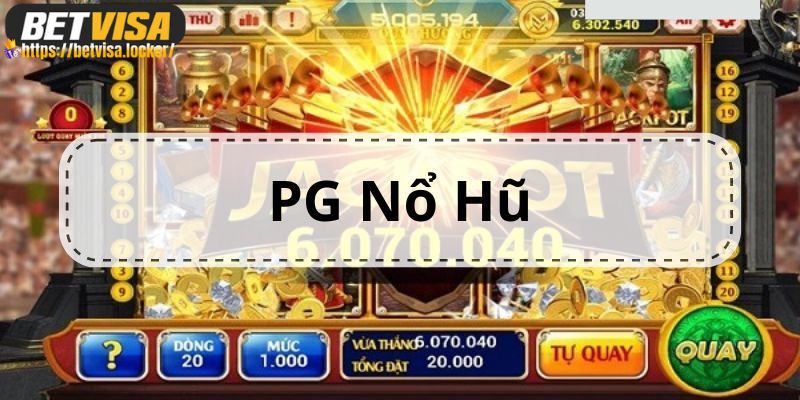 Tham gia Nổ hũ PG Slot